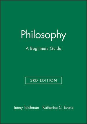 Jenny Teichman Wiley Philosophy A Beginners Guide 3rd Edition Jenny Teichman