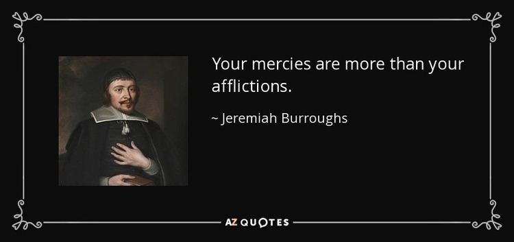 Jeremiah Burroughs TOP 25 QUOTES BY JEREMIAH BURROUGHS AZ Quotes