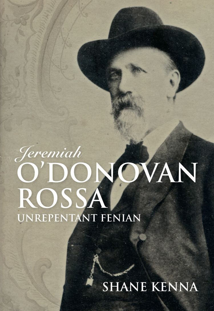 Jeremiah O'Donovan Rossa Jeremiah O39Donovan Rossa Unrepentant Fenian Irish Academic Press