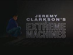 Jeremy Clarkson's Extreme Machines httpsuploadwikimediaorgwikipediaenthumbc