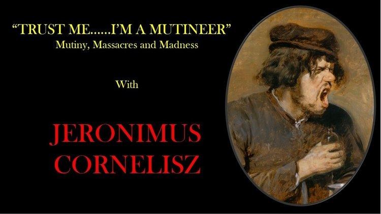 Jeronimus Cornelisz Jeronimus Cornelisz Trust Me Im a Mutineer YouTube