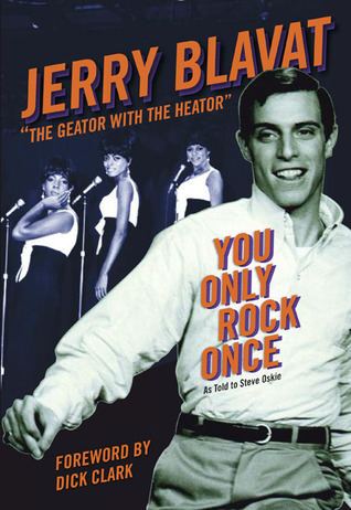 Jerry Blavat You Only Rock Once My Life in Music by Jerry Blavat