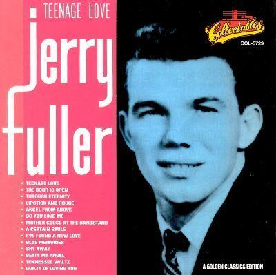 Jerry Fuller Teenage Love Jerry Fuller Songs Reviews Credits