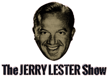 Jerry Lester The Definitive Jerry Lester Show Radio Log with Jerry Lester