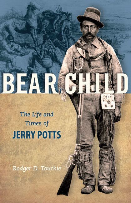 Jerry Potts Bear Child The Life and Times of Jerry Potts Heritage