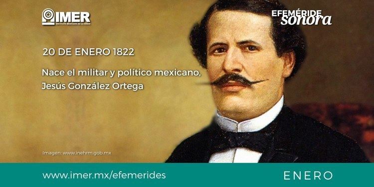 Jesús González Ortega 20 de enero de 1822 nace el militar Jess Gonzlez Ortega IMER