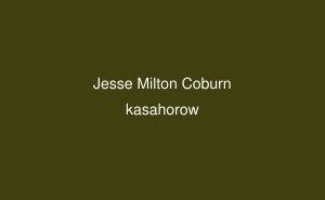 Jesse Milton Coburn Jesse Milton Coburn English kasahorow