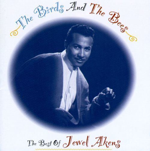 Jewel Akens The Birds and the Bees The Best of Jewel Akens Jewel Akens