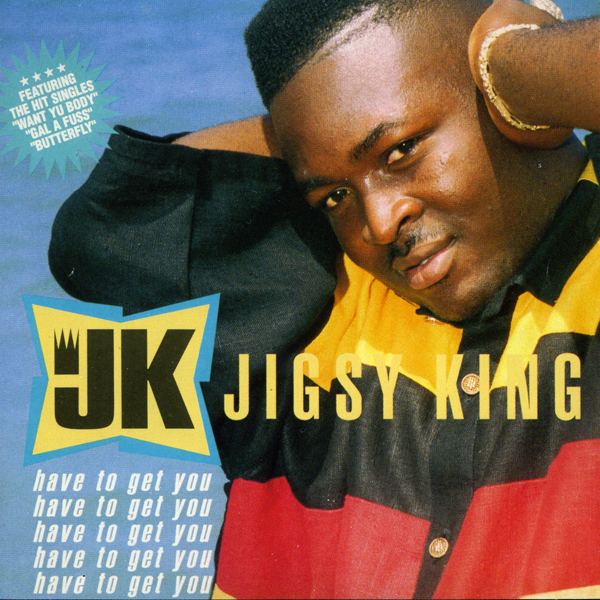 Jigsy King Jigsy King Have to Get You VP Records