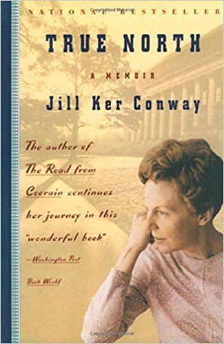 Jill Ker Conway True North A Memoir Jill Ker Conway 9780679744610 Amazoncom Books