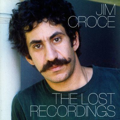 Jim Croce Jim Croce The Lost Recordings Jim Croce Songs