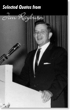 Jim Rayburn Whitecaps Media Selected Quotes from Jim Rayburn the founder of