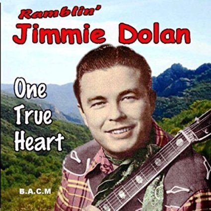 Jimmie Dolan Ramblin Jimmie Dolan Ramblin Jimmie Dolan One True Heart