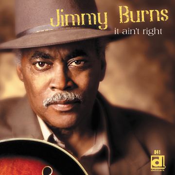 Jimmy Burns Jimmy Burns It Ain39t Right