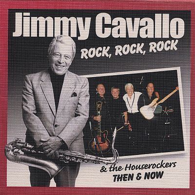 Jimmy Cavallo Rock Rock Rock Then and Now Jimmy CavalloJimmy