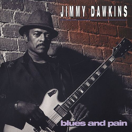 Jimmy Dawkins Blues Pain Jimmy Dawkins Songs Reviews Credits AllMusic