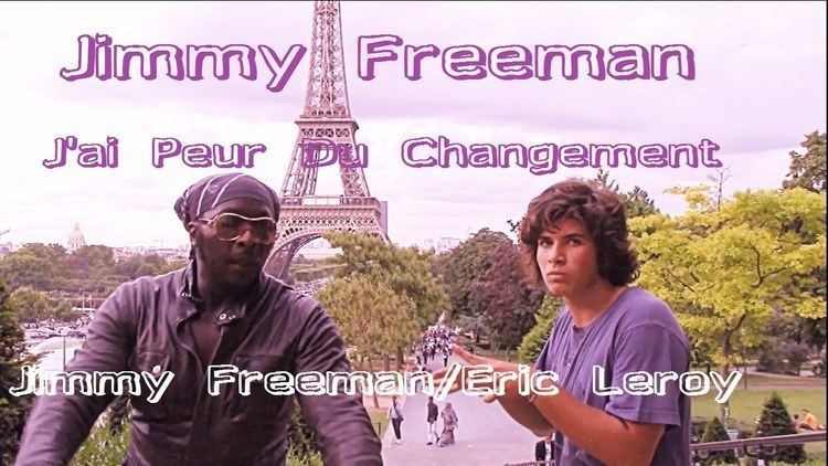 Jimmy Freeman Jimmy Freeman JAI PEUR DU CHANGEMENT Jimmy FreemanEric Leroy