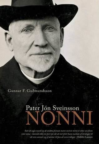 Jón Sveinsson Pater Jn Sveinsson Nonni by Gunnar F Gumundsson Reviews