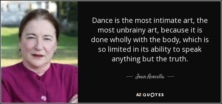 Joan Acocella QUOTES BY JOAN ACOCELLA AZ Quotes