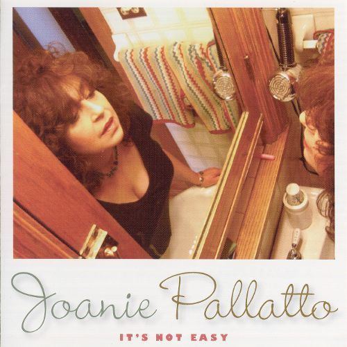 Joanie Pallatto Its Not Easy Joanie Pallatto Songs Reviews Credits AllMusic