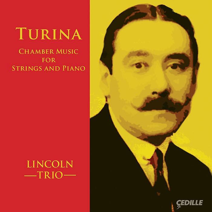 Joaquín Turina Joaquin Turina Chamber Music for Strings and Piano Lincoln Trio