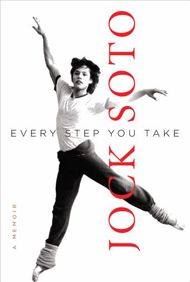 Jock Soto A Memoir by NYCB Dancer Jock Soto DANCING PERFECTLY FREE