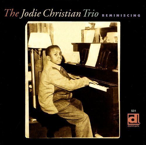 Jodie Christian Reminiscing Jodie Christian Trio Songs Reviews Credits AllMusic