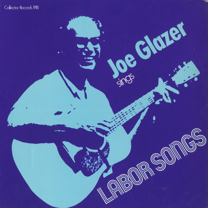 Joe Glazer Labors Troubadour Joe Glazer and Collector Records Smithsonian