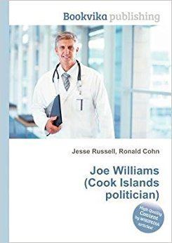 Joe Williams (Cook Islands politician) Joe Williams Cook Islands Politician Russell Jesse Author