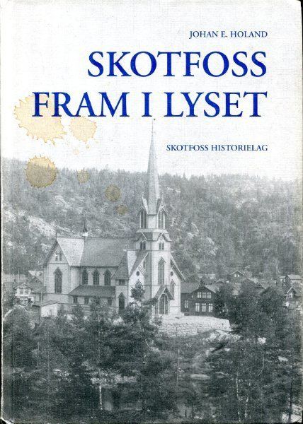 Johan E. Holand Skotfoss fram i lyset Johan E Holand 120 SEK