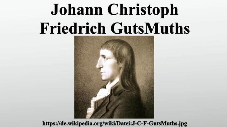 Johann Christoph Friedrich GutsMuths Johann Christoph Friedrich GutsMuths YouTube