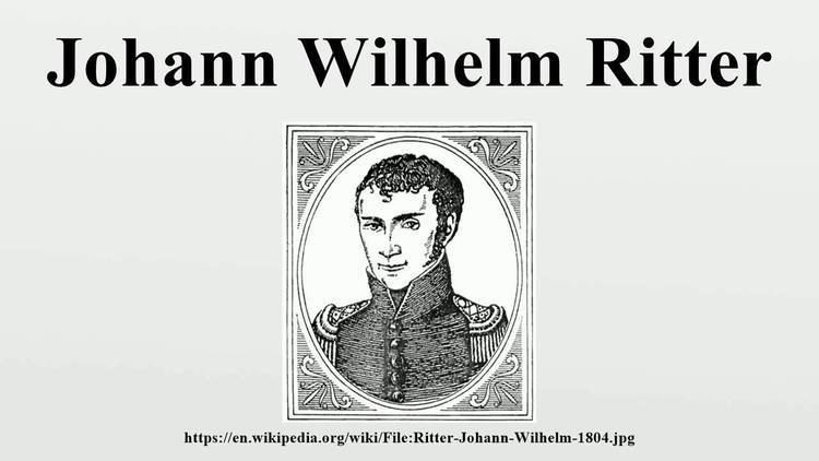 Johann Wilhelm Ritter Johann Wilhelm Ritter YouTube