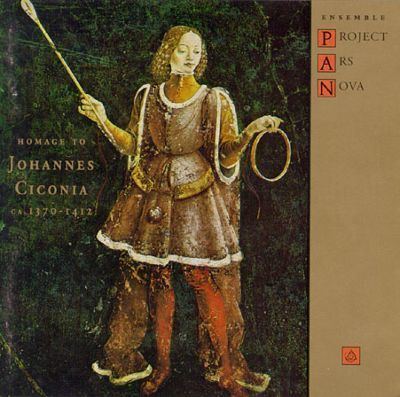 Johannes Ciconia Homage to Johannes Ciconia Ensemble PAN Project Ars