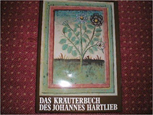 Johannes Hartlieb Das Kruterbuch des Johannes Hartlieb Eine deutsche