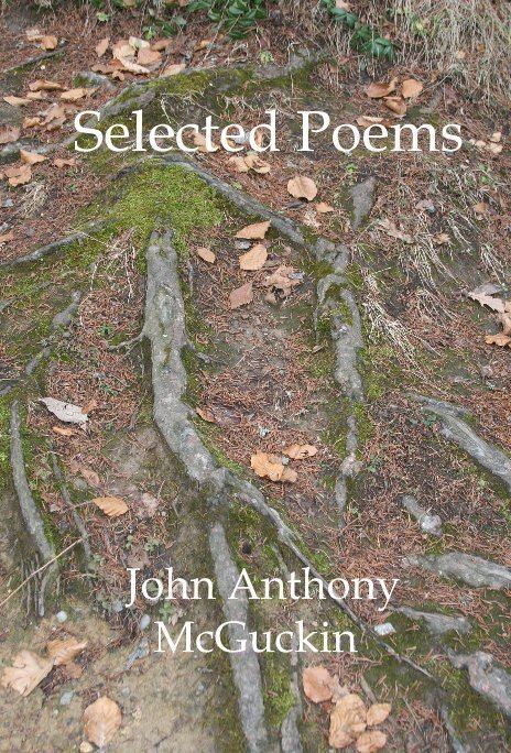 John Anthony McGuckin Selected Poems by John Anthony McGuckin Poetry Blurb Books