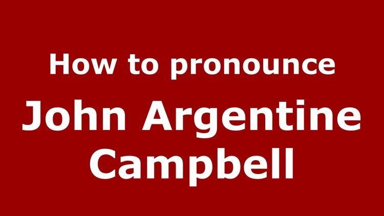 John Argentine Campbell How to pronounce John Argentine Campbell SpanishArgentina