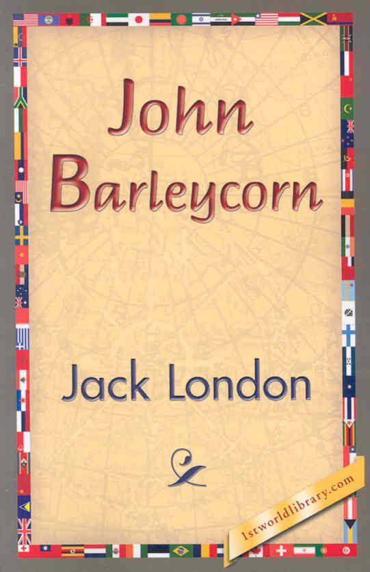 John Barleycorn (novel) t1gstaticcomimagesqtbnANd9GcTbS6pK42JhU98p8