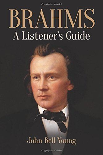 John Bell Young Brahms A Listeners Guide John Bell Young 0800759809387 Amazon