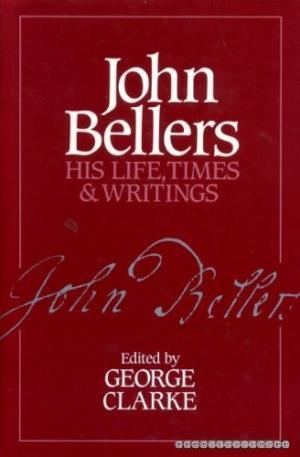 John Bellers Life Times Writings by John Bellers AbeBooks