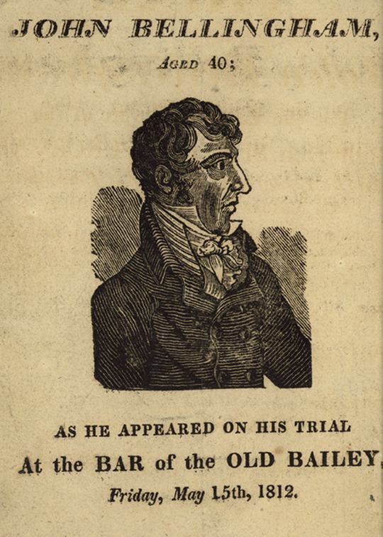 John Bellingham The Assassination of the Prime Minister Spencer Perceval