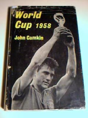 John Camkin World Cup 1958 by John Camkin Rupert HartDavis Hard Cover best books