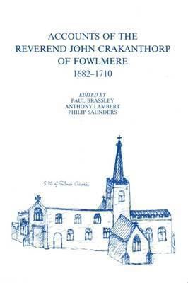 John Crakanthorp Accounts of the Reverend John Crakanthorp of Fowlmere 16821710 by