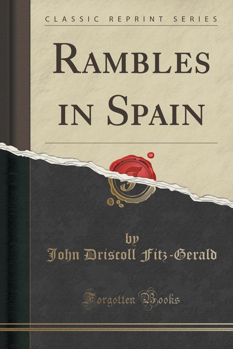 John Driscoll Fitz-Gerald Rambles in Spain Classic Reprint John Driscoll FitzGerald
