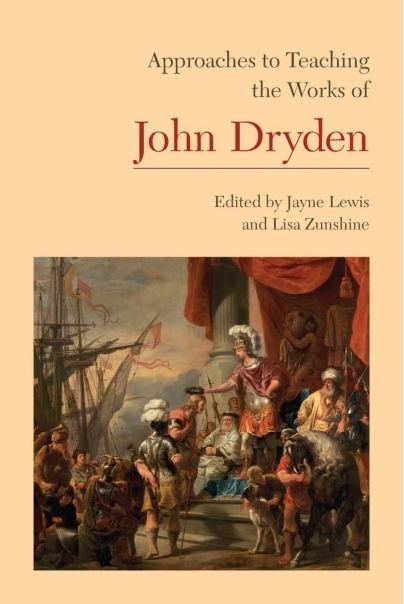 John Dryden (MLA) Approaches to Teaching the Works of John Dryden Modern Language