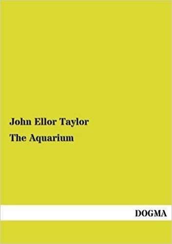 John Ellor Taylor The Aquarium John Ellor Taylor 9783954546794 Amazoncom Books