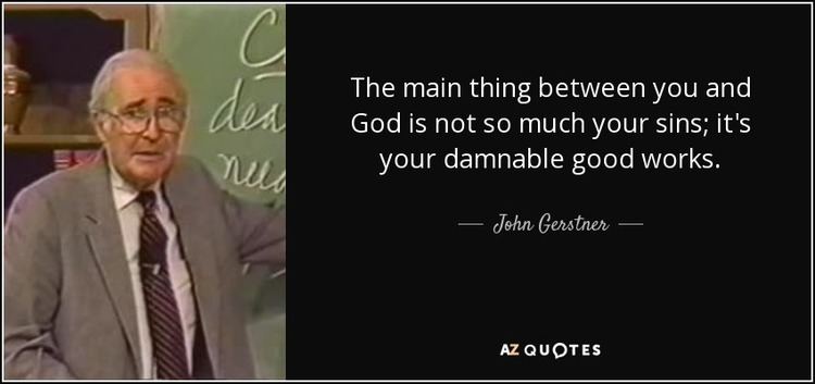 John Gerstner TOP 7 QUOTES BY JOHN GERSTNER AZ Quotes