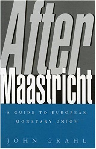 John Grahl After Maastricht A Guide to European Monetary Union John Grahl