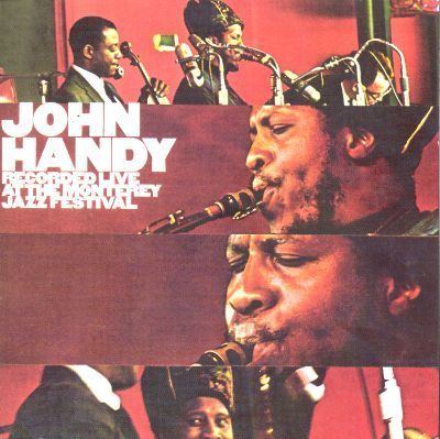 John Handy Live at the Monterey Jazz Festival John Handy Songs