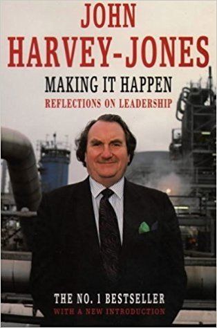 John Harvey-Jones Making It Happen Reflections on Leadership Amazoncouk John