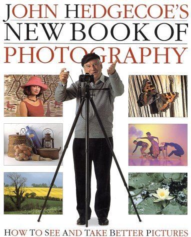 John Hedgecoe John Hedgecoes New Book of Photography John Hedgecoe